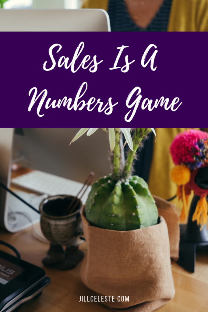 Sales Is A Numbers Game by Jill Celeste