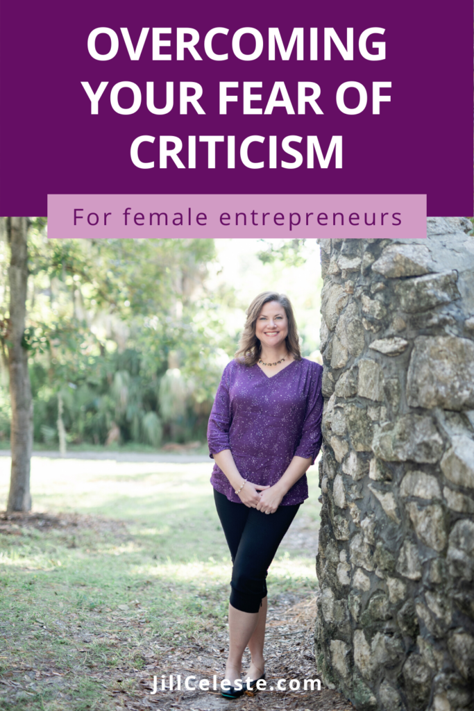 Overcoming Your Fear of Criticism by Jill Celeste