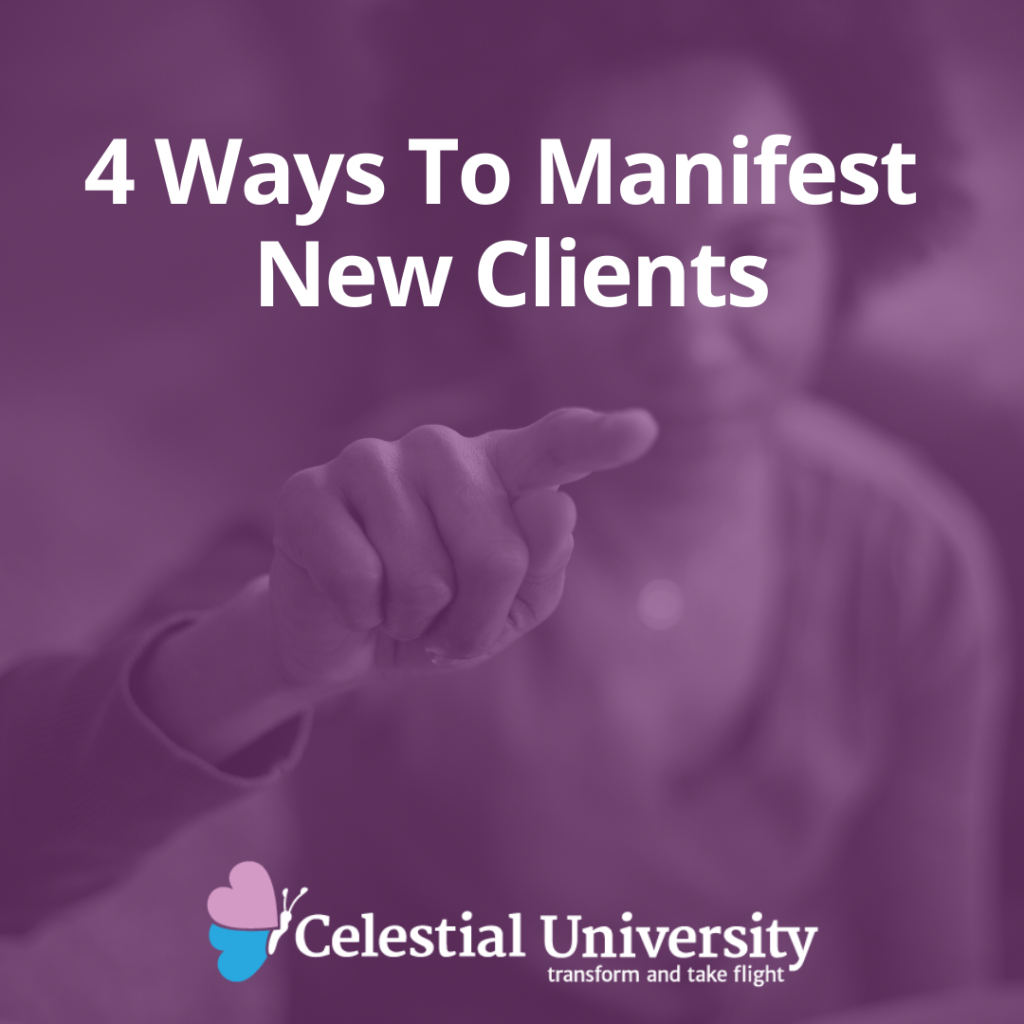 4 Ways To Manifest New Clients