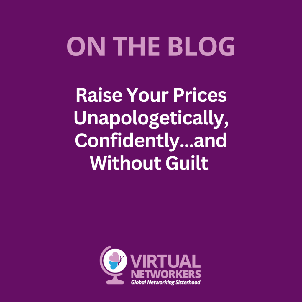 Raise Your Prices Unapologetically, Confidently…and Without Guilt 