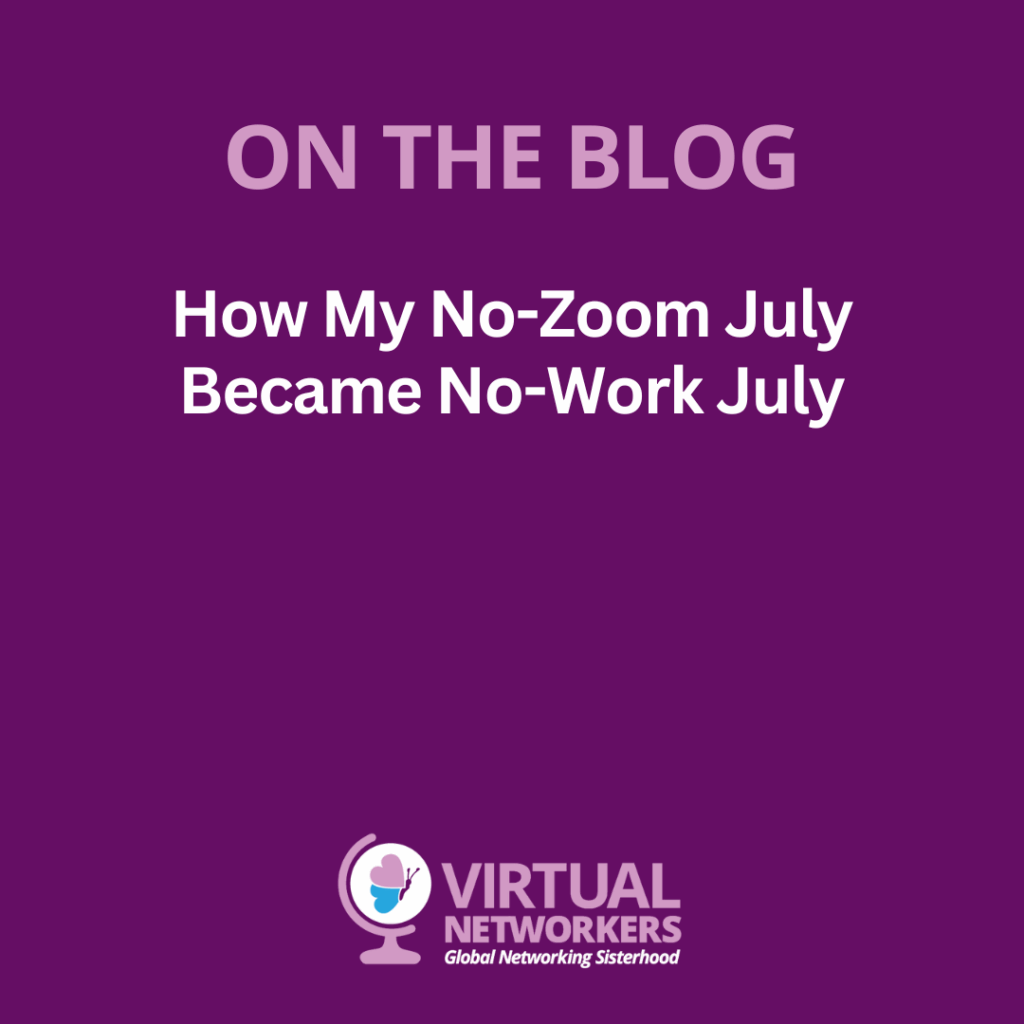 How My No-Zoom July Became No-Work July