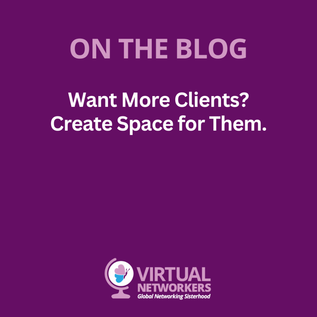 Want More Clients? Create Space for Them.