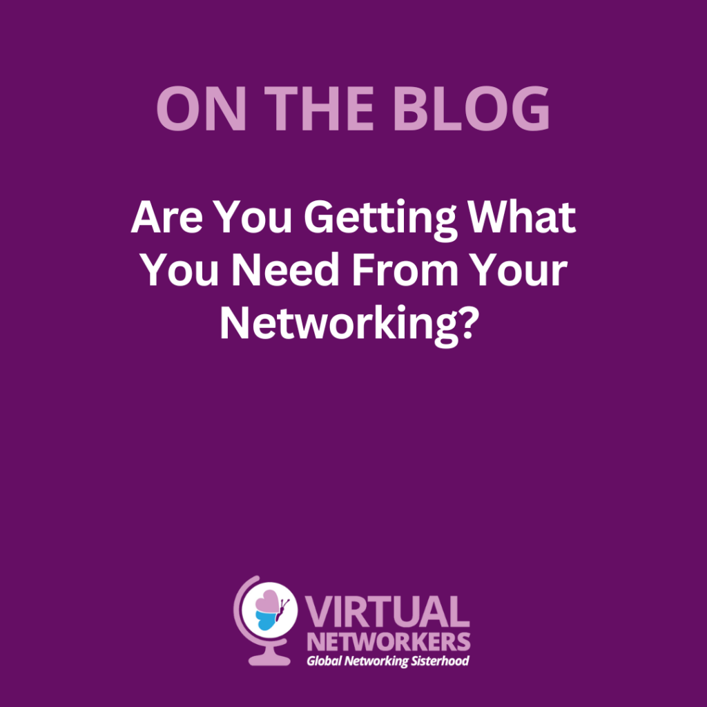 Are You Getting What You Need From Your Networking? A New Year Assessment for Women Entrepreneurs